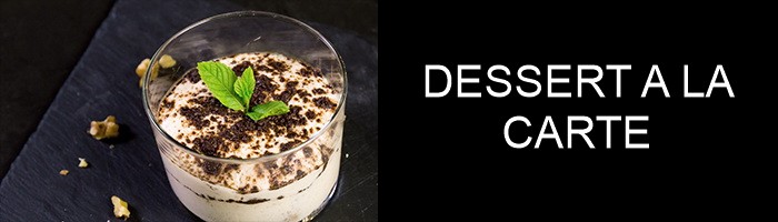 DESSERT A LA CARTE
